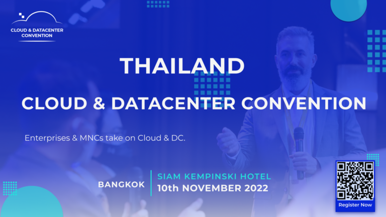 เวลาแห่งความน่าตื่นเต้นมาถึงเเล้ว เตรียมพบกับงาน Thailand Cloud & Data Center 2022 !