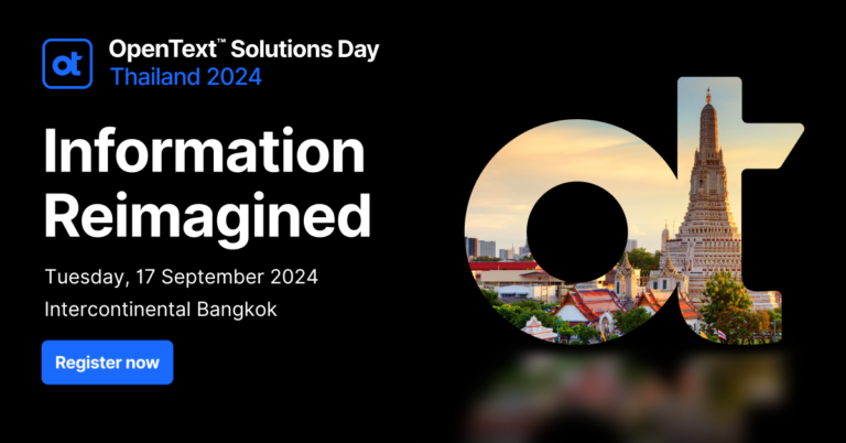 ขอเชิญร่วมงาน OpenText Solutions Day Thailand 2024 [17 กันยายน 67 | 8:30- 14:00 น.] @ Intercontinental Bangkok
